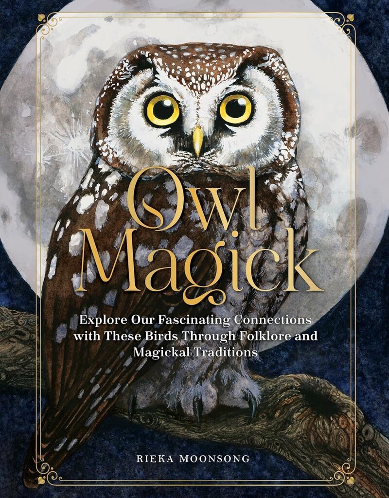 Owl Magick: Explore Our Fascinating Connections with These Birds Through Folklore and Magickal Traditions