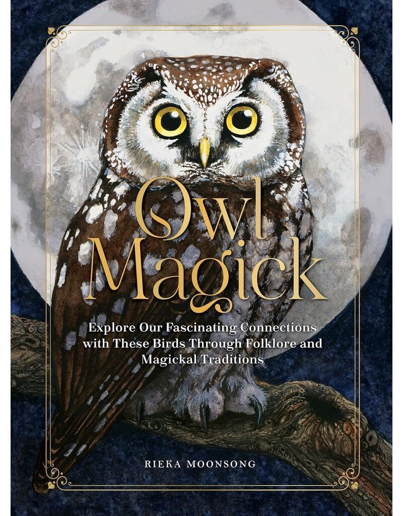 Owl Magick: Explore Our Fascinating Connections with These Birds Through Folklore and Magickal Traditions