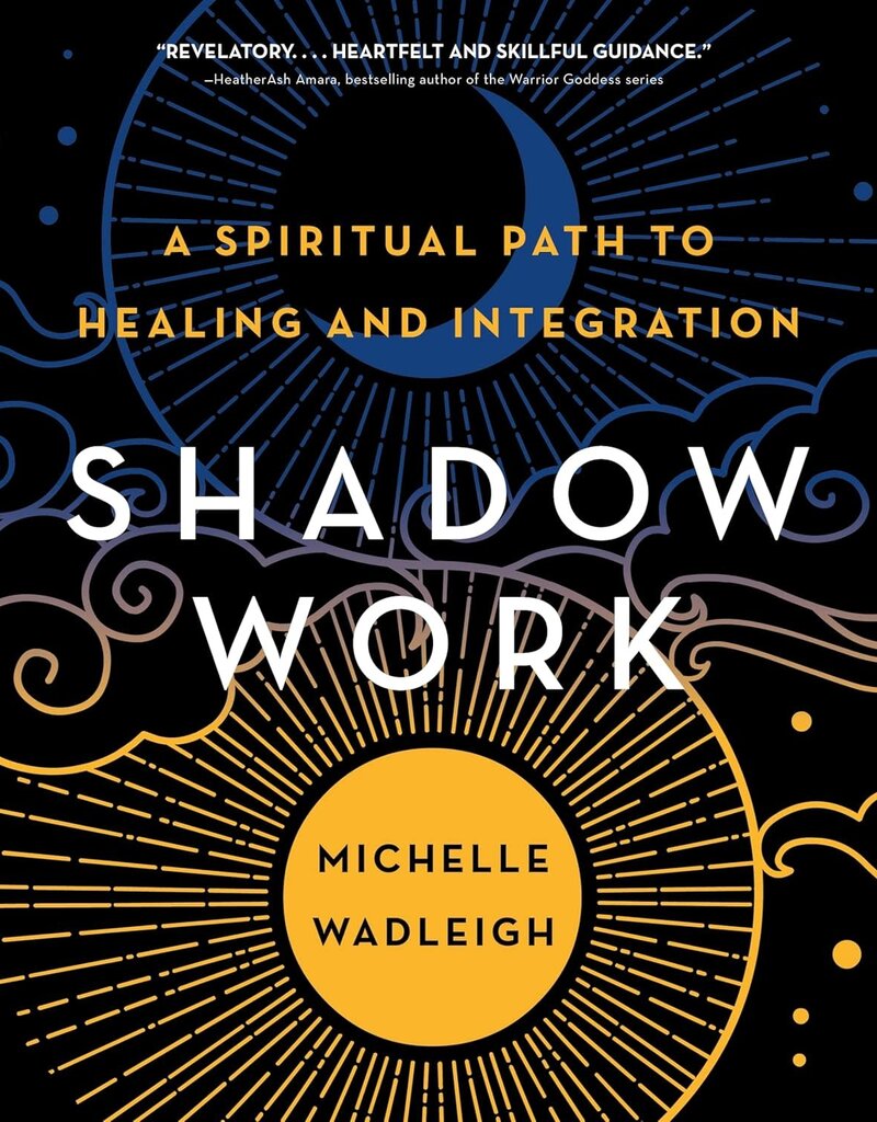 Shadow Work: A Spiritual Path to Healing and Integration
