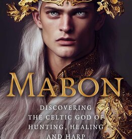 Pagan Portals - Mabon: Discovering the Celtic God of Hunting, Healing and Harp