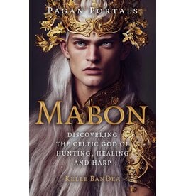 Pagan Portals - Mabon: Discovering the Celtic God of Hunting, Healing and Harp