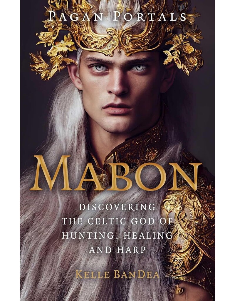 Pagan Portals - Mabon: Discovering the Celtic God of Hunting, Healing and Harp