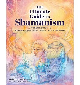 The Ultimate Guide to Shamanism