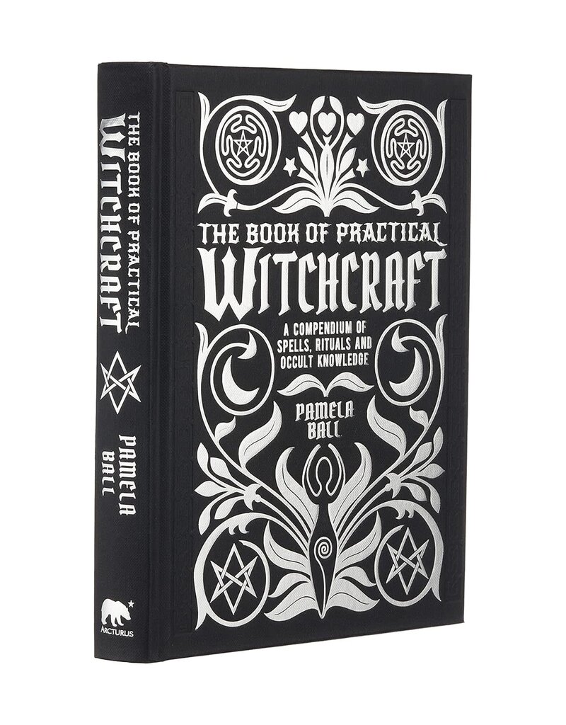 The Book of Practical Witchcraft: A Compendium of Spells, Rituals and Occult Knowledge
