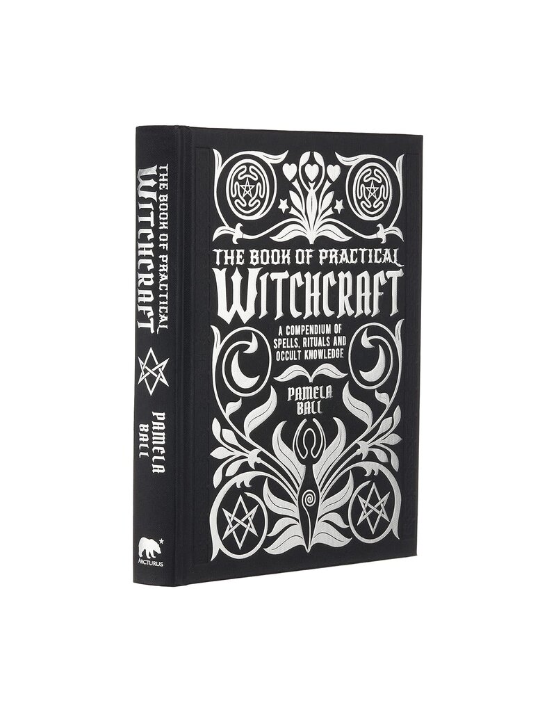 The Book of Practical Witchcraft: A Compendium of Spells, Rituals and Occult Knowledge