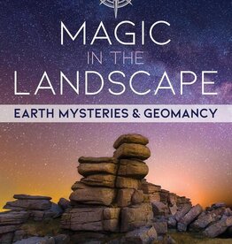 Magic in the Landscape: Earth Mysteries and Geomancy