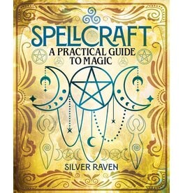 Spellcraft: A Practical Guide to Magic