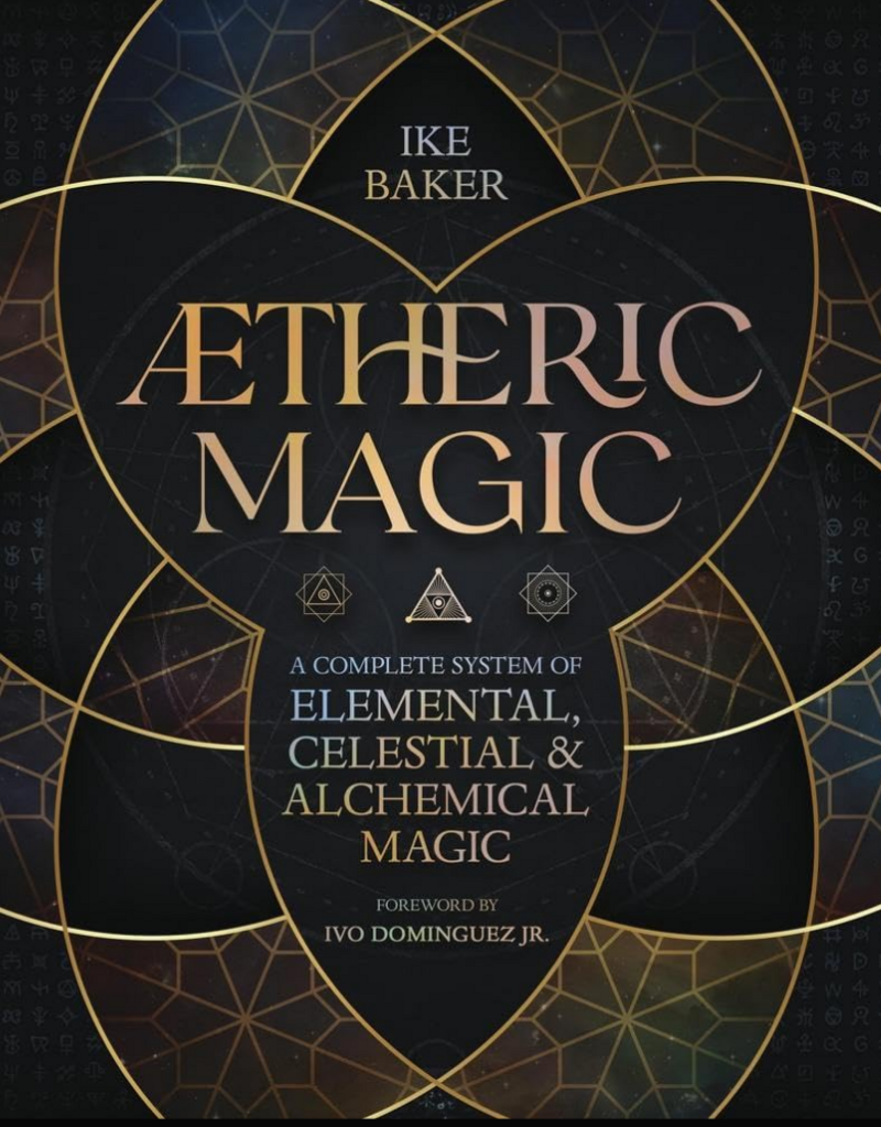 AEtheric Magic: A Complete System of Elemental, Celestial & Alchemical Magic