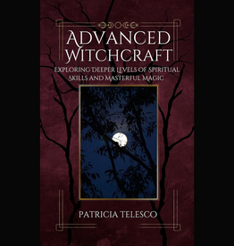 Advanced Witchcraft: Exploring Deeper Levels of Spiritual Skills and Masterful Magic