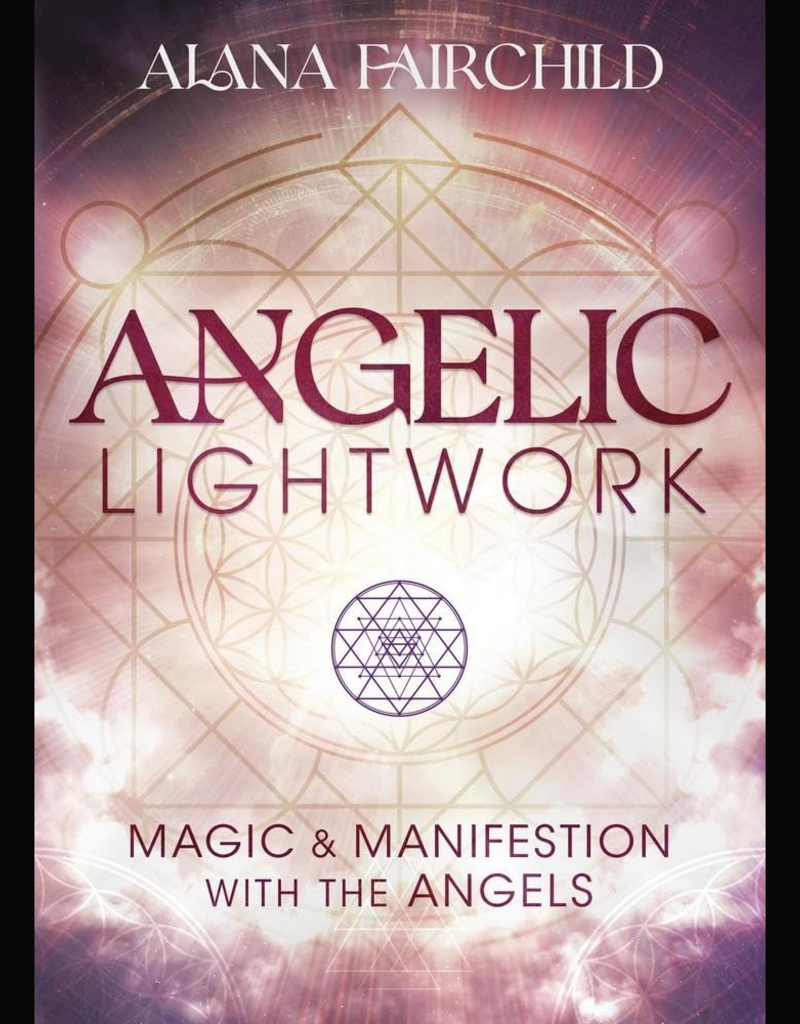 Angelic Lightwork: Magic & Manifestation with the Angels