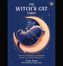 The Witch's Cat Tarot: Secrets, Guidance and Spells from Our Feline Familiars