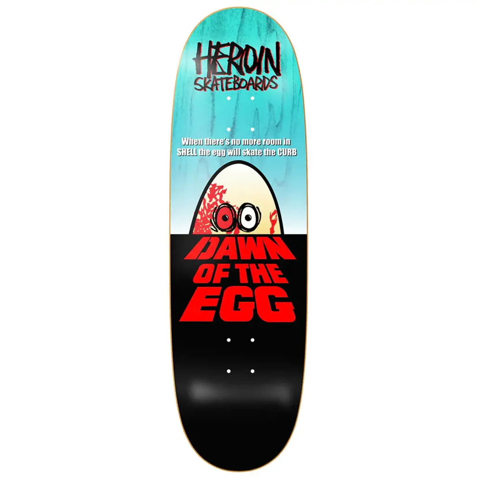 Heroin Skateboards Dawn Of The Egg Deck 9.4"