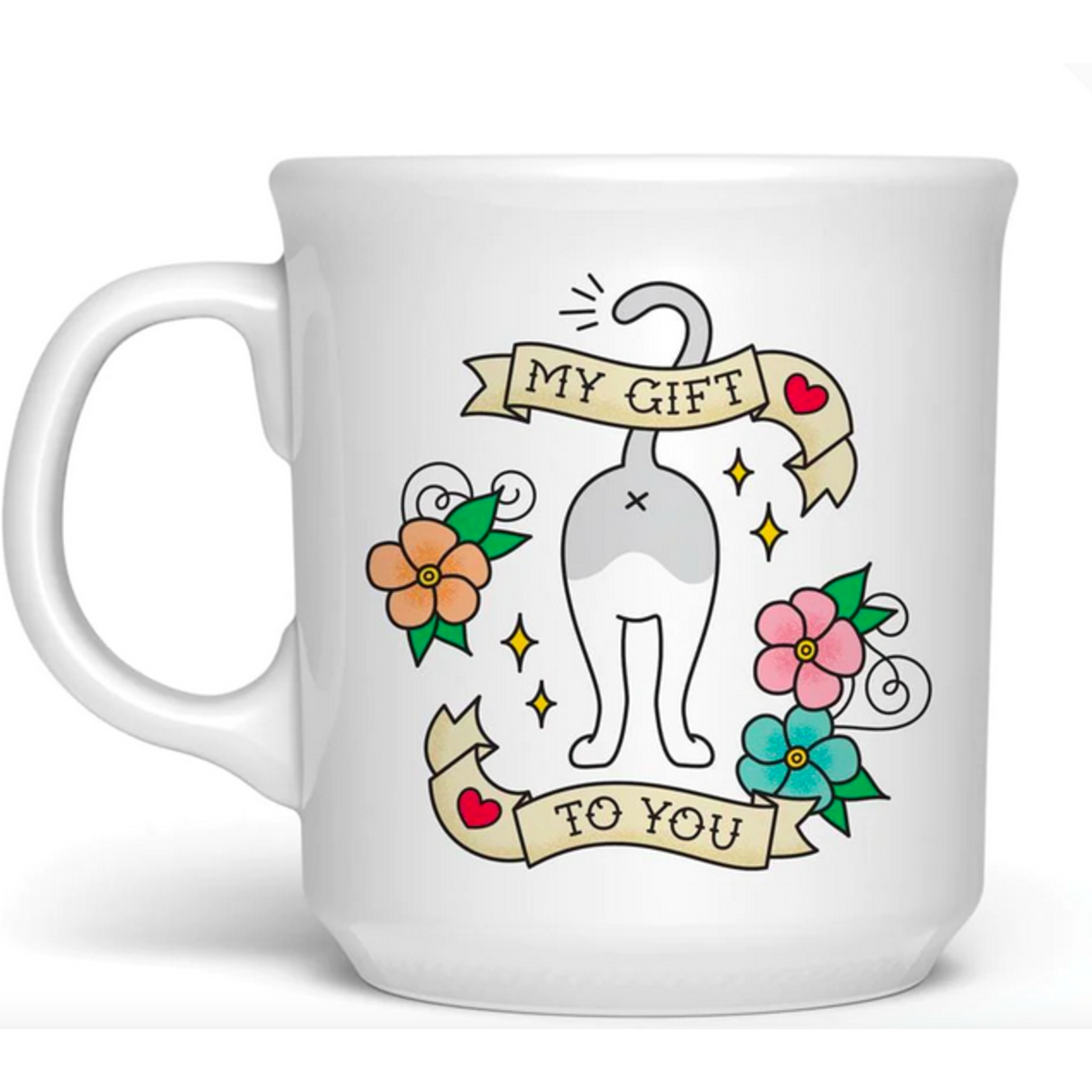 My Gift to You Cat Butt Say Anything Mug