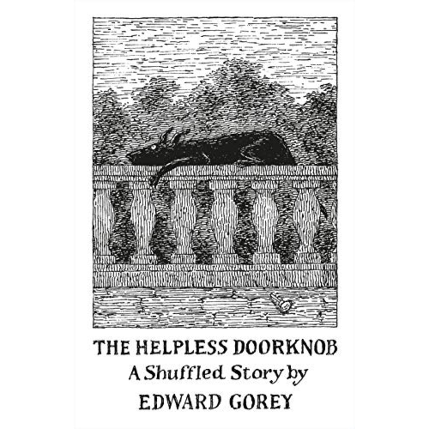 The Helpless Doorknob: A Shuffled Story by Edward Gorey