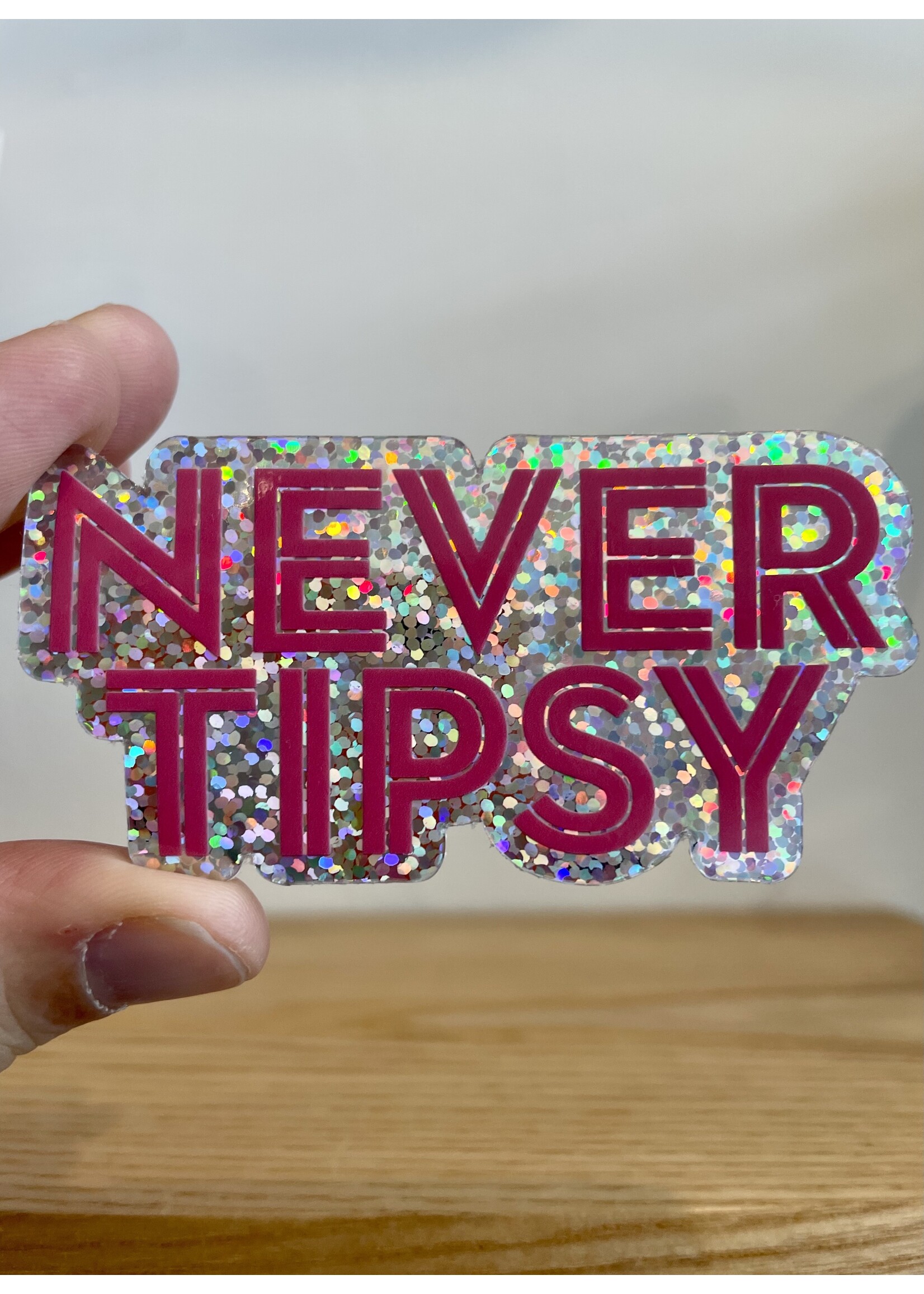 Never Tipsy Sticker
