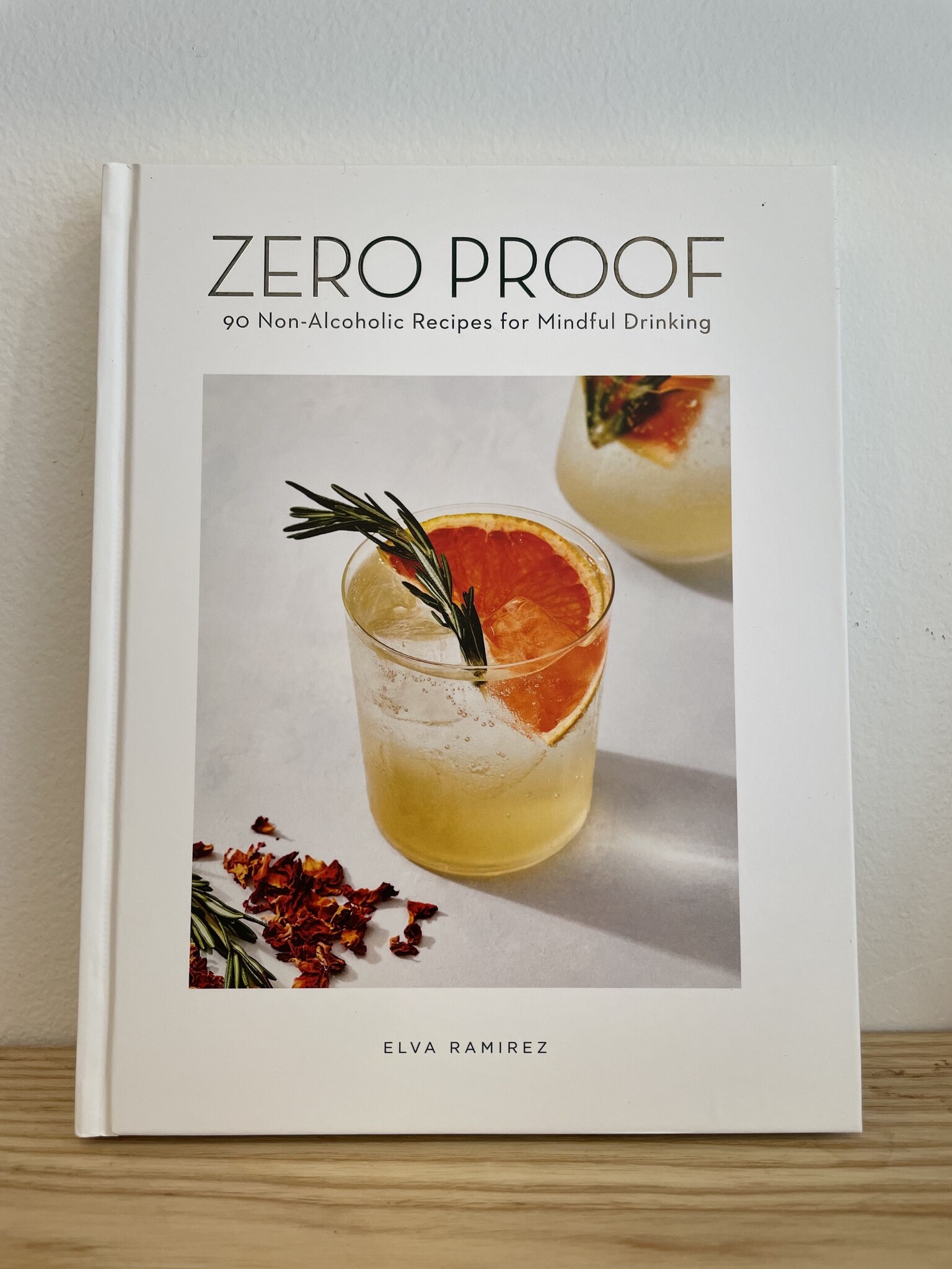 Zero Proof Book 90 NonAlcoholic Recipes for Mindful Drinking The