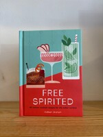 Free Spirited: 60 No/Low Cocktail Recipes for the Sober Curious Book