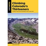 Climbing Colorado's Thirteeners: The Best Hikes and Scrambles over 13,000 Feet