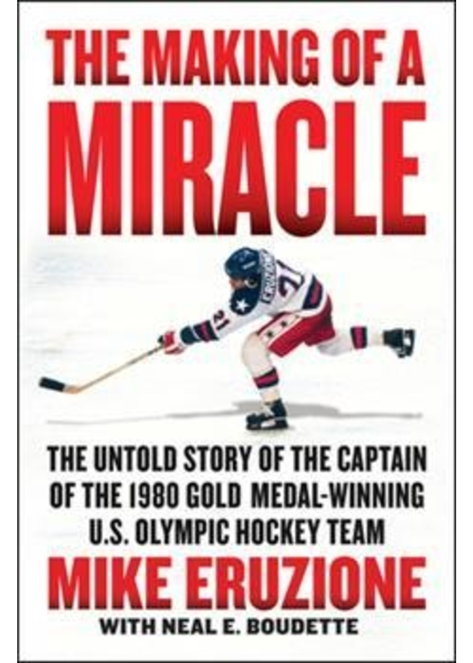 The Making of a Miracle by Mike Eruzione, Hardcover