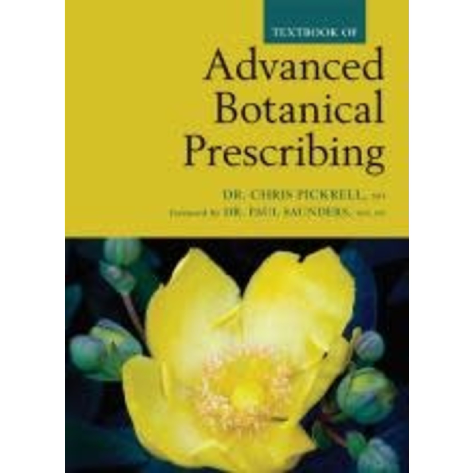 ADVANCED BOTANICAL PRESCRIBING BY DR. CHRIS PICKRELL & DR. PAUL SAUNDERS