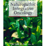 TEXTBOOK OF NATUROPATHIC INTEGRATIVE ONCOLOGY