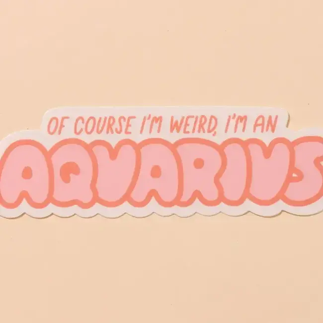 And Here We Are Aquarius Sticker