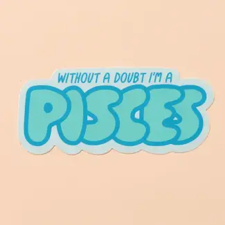 And Here We Are Pisces Sticker