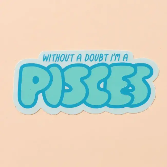 And Here We Are Pisces Sticker