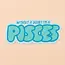 And Here We Are Pisces Sticker
