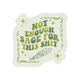 Juju and Moxie Not Enough Sage Vinyl Sticker