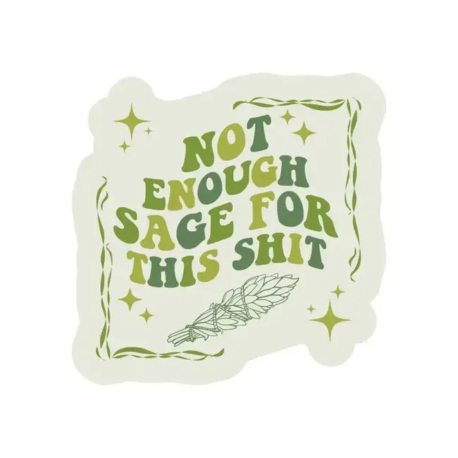 Juju and Moxie Not Enough Sage Vinyl Sticker