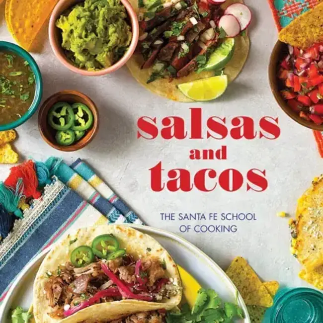 Gibbs Smith Salsas and Tacos: the Santa Fe School of Cooking Cookbook
