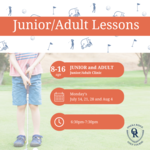 2025 Lessons JUNIOR and ADULT CLINIC -  July/Aug, Monday PM, 7/14-8/4, 6:30-7:30PM