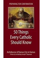 50 THINGS EVERY CATHOLIC SHOULD KNOW - PREP CONFIRMATION - NAUMANN