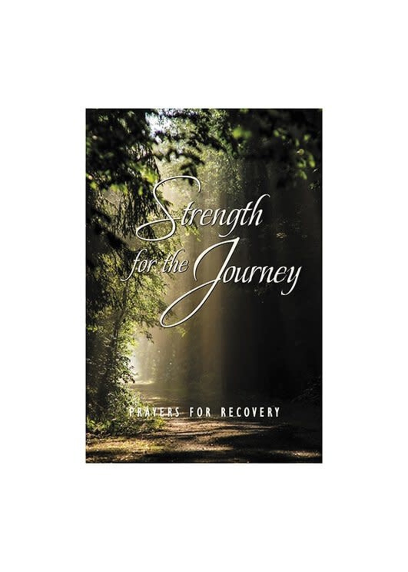 STRENGTH FOR THE JOURNEY - PRAYER FOR RECOVERY