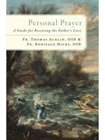 FR. THOMAS ACKLIN, OSB - FR. BONIFACE HICKS, OSB PERSONAL PRAYER: A GUIDE FOR RECEIVING THE FATHER'S LOVE (HARDCOVER)