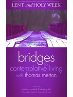 THOMAS MERTON BRIDGES TO CONTEMPLATIVE LIVING - LENT&HOLY WEEK - THOMAS MERTON