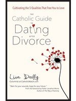 LISA DUFFY CATHOLIC GUIDE TO DATING AFTER DIVORCE