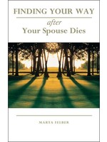 MARTA FELBER FINDING YOUR WAY AFTER YOUR SPOUSE DIES - FELBER