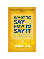 BRANDON VOGT WHAT TO SAY AND HOW TO SAY IT - VOGT
