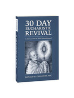 DONALD H. CALLOWAY, MIC 30 DAY EUCHARISTIC REVIVAL: A RETREAT W/ST. PETER JULIAN EYMARD