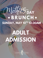 ADULT ADMISSION - MOTHER'S DAY BRUNCH