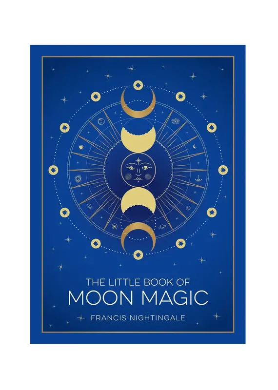 The Little Book of Moon Magic: Lunar Lore, Rituals & Spells