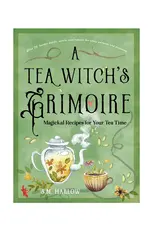 A Tea Witch's Grimoire: Magickal Recipes For Your Tea Time