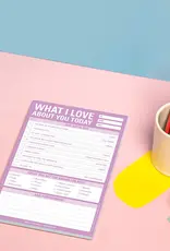 What I Love About You Today Pad