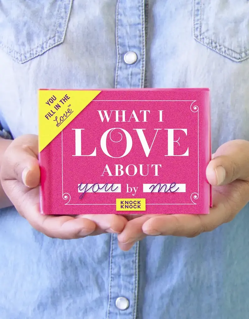 What I Love About You Fill in the Love® Book