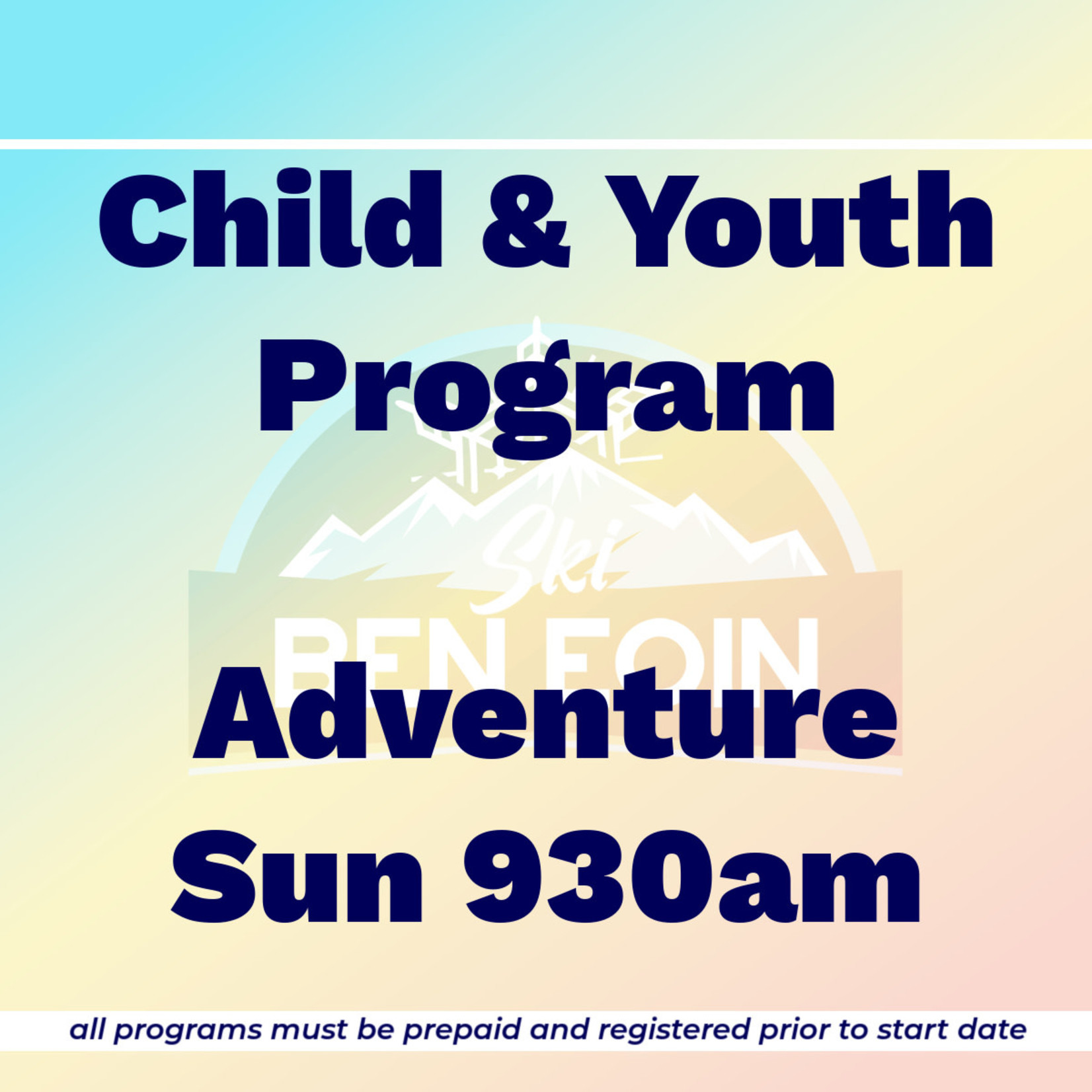 Child & Youth Ski Program Adventure Sun 930am