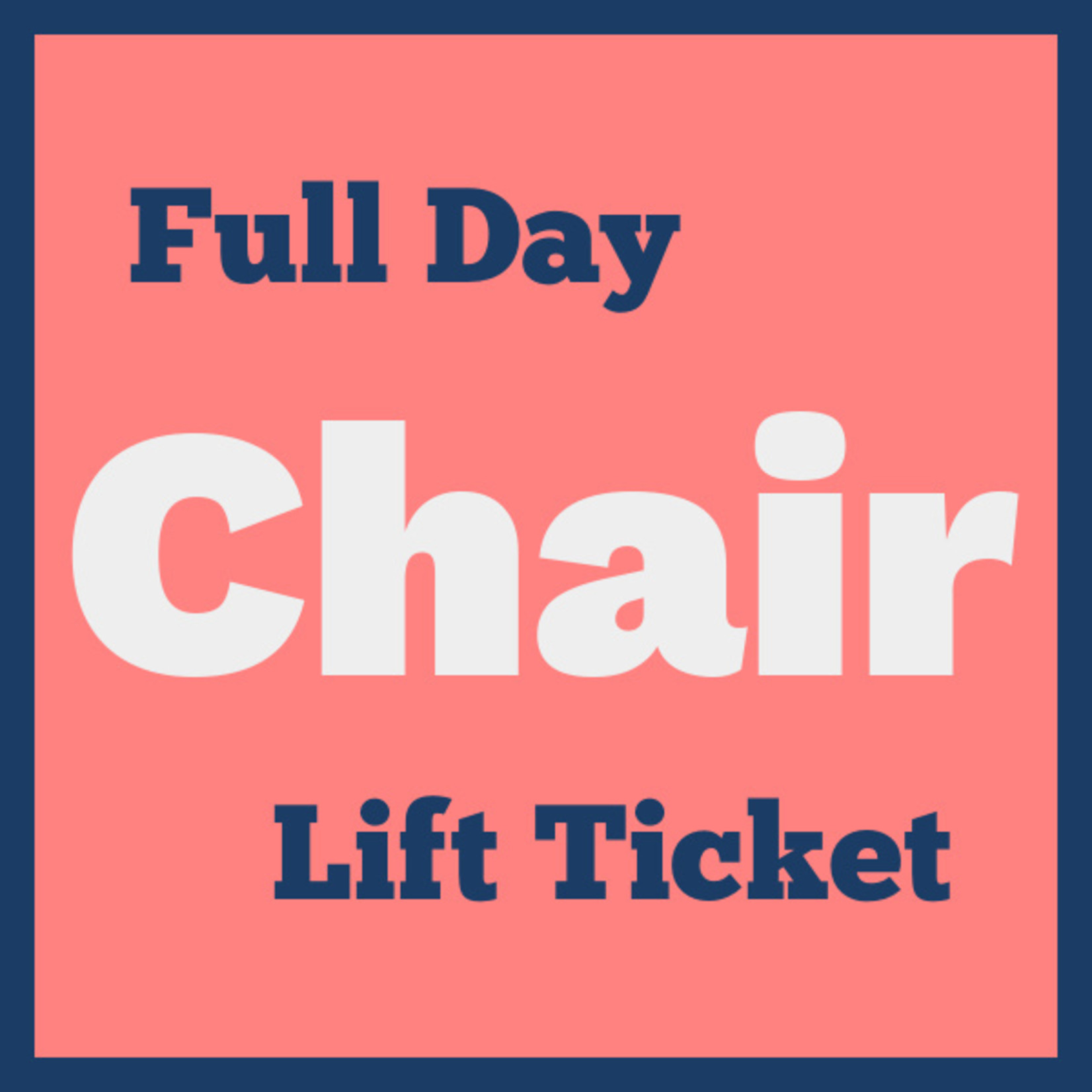Full Day Chair Lift Ticket *valid only for Sat Dec 27th