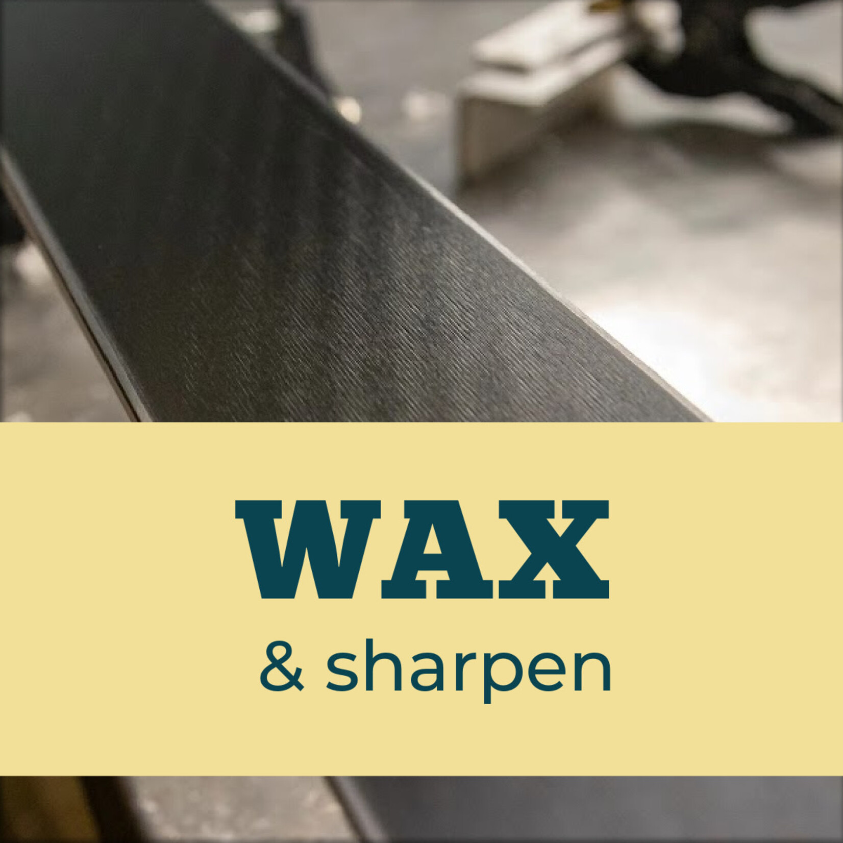 Wax & Sharpen