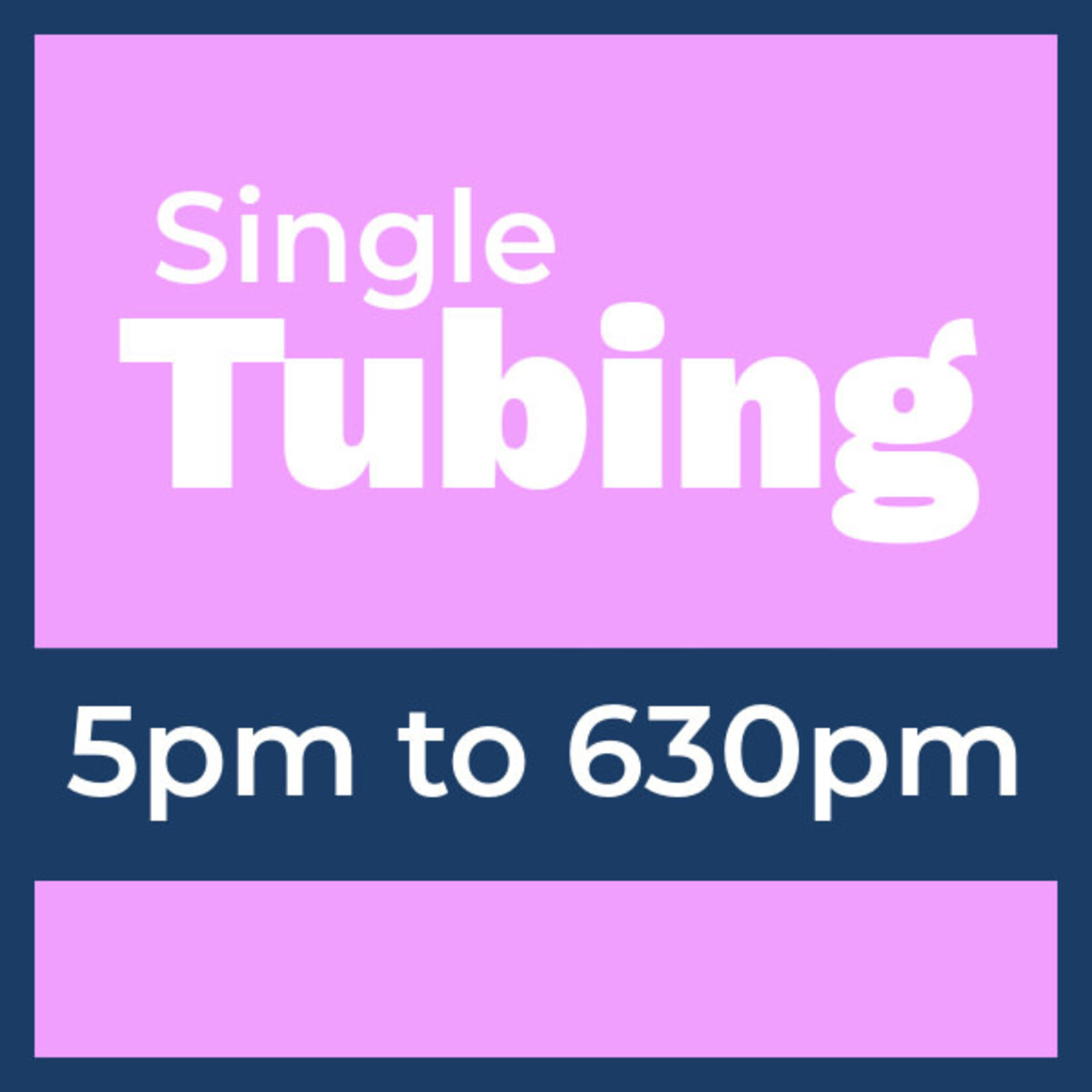 Tubing Pass SINGLE @ 5pm *valid only for Sat Mar 7th